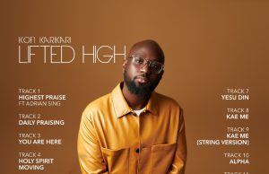 Kofi Karikari drops new album titled ‘Lifted High’ (Check Out)