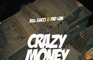 Bill Gucci and Fad Lan reflect on their humble beginnings in new collaboration ‘Crazy Money’